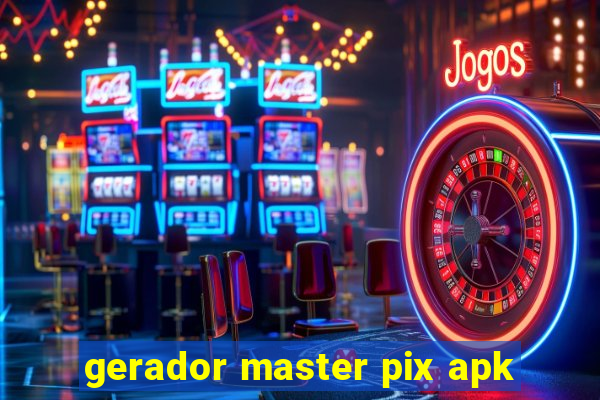 gerador master pix apk